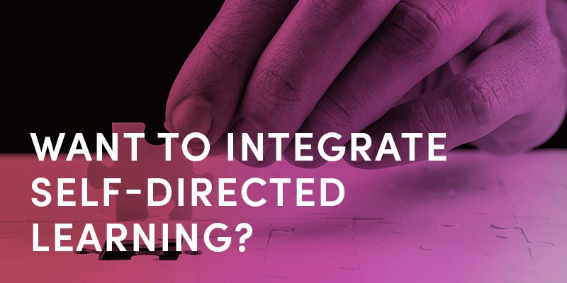 Want to Integrate Self-directed Learning?