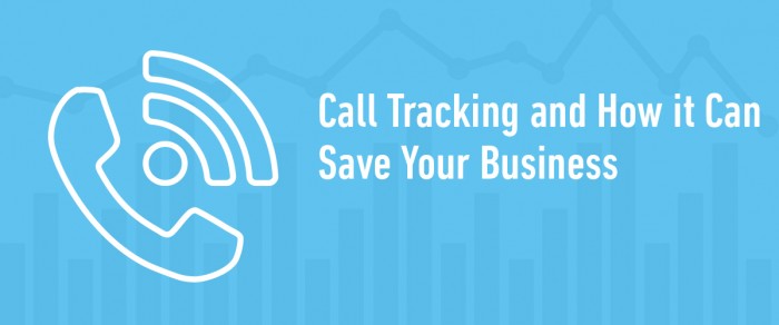 Call Tracking and How it Can Save Your Business